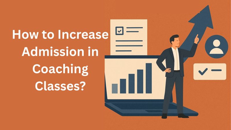 How to Increase Admission in Coaching Classes?